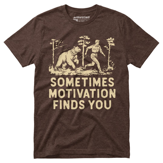 Sometimes Motivation Finds You - Unisex T-Shirt in Heather Brown
