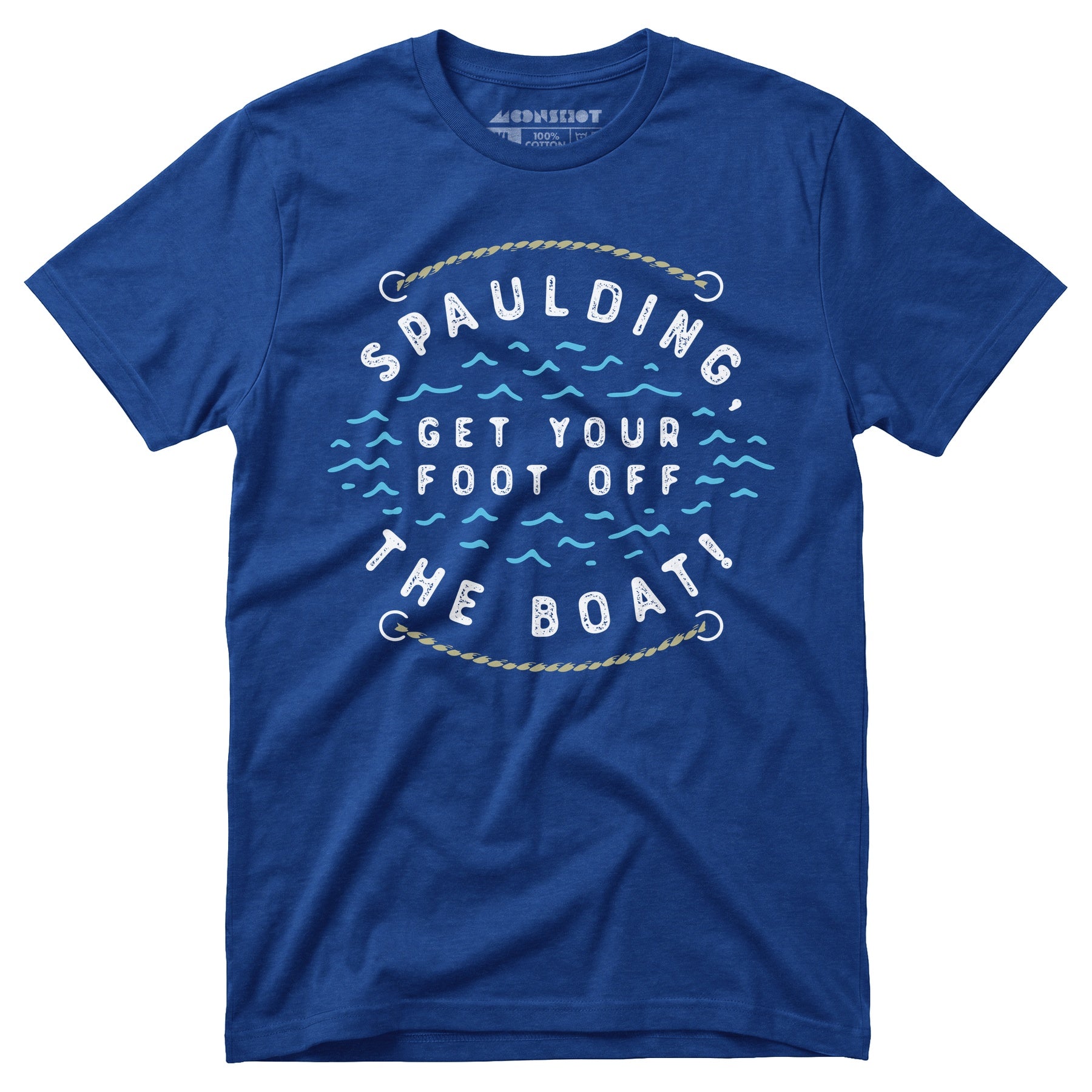 Spaulding Get Your Foot Off The Boat - Unisex T-Shirt