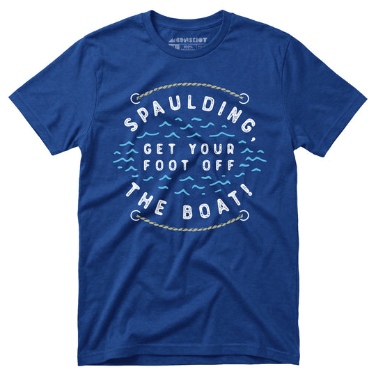 Spaulding Get Your Foot Off The Boat - Unisex T-Shirt