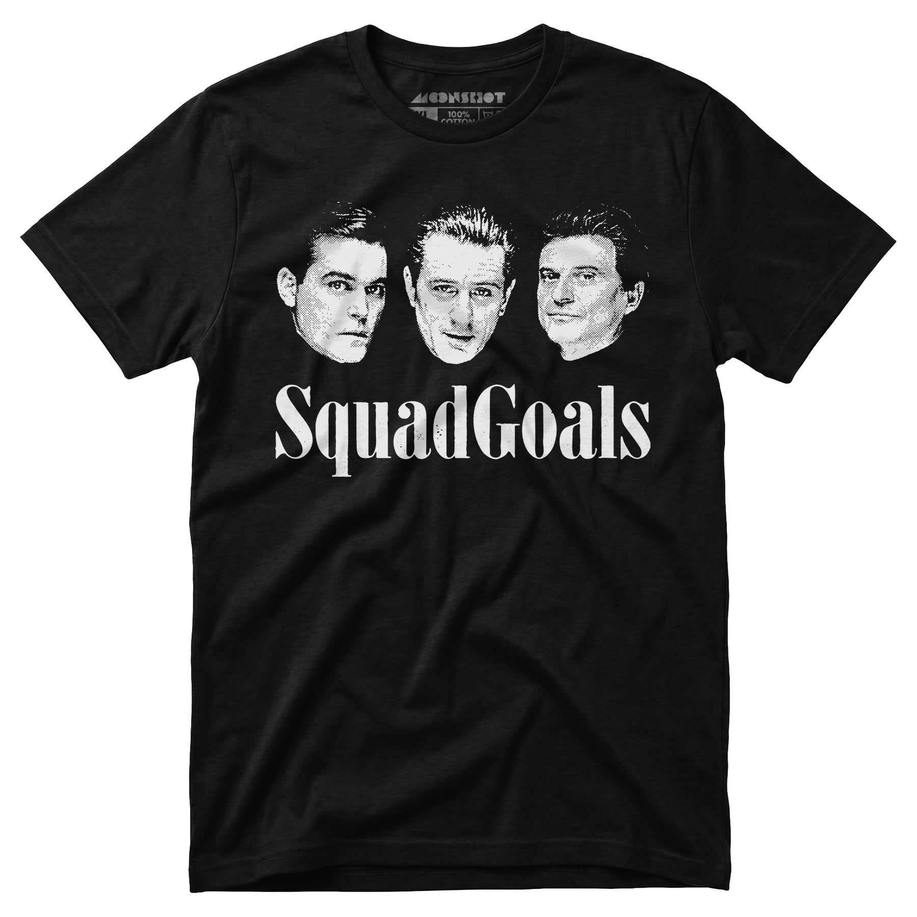 Squad Goals Goodfellas - Unisex T-Shirt