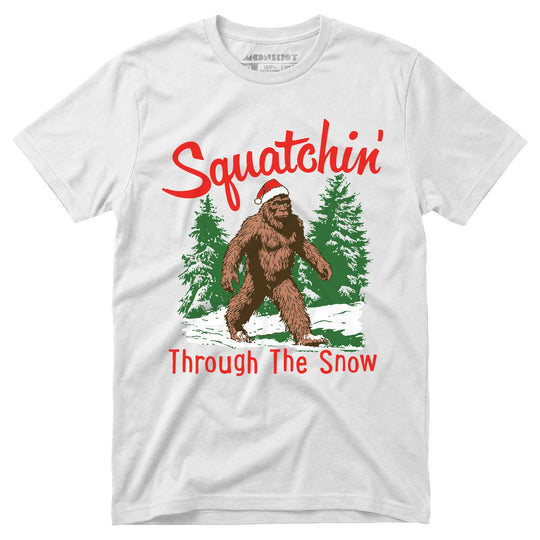 Squatchin' Through The Snow - Unisex T-Shirt