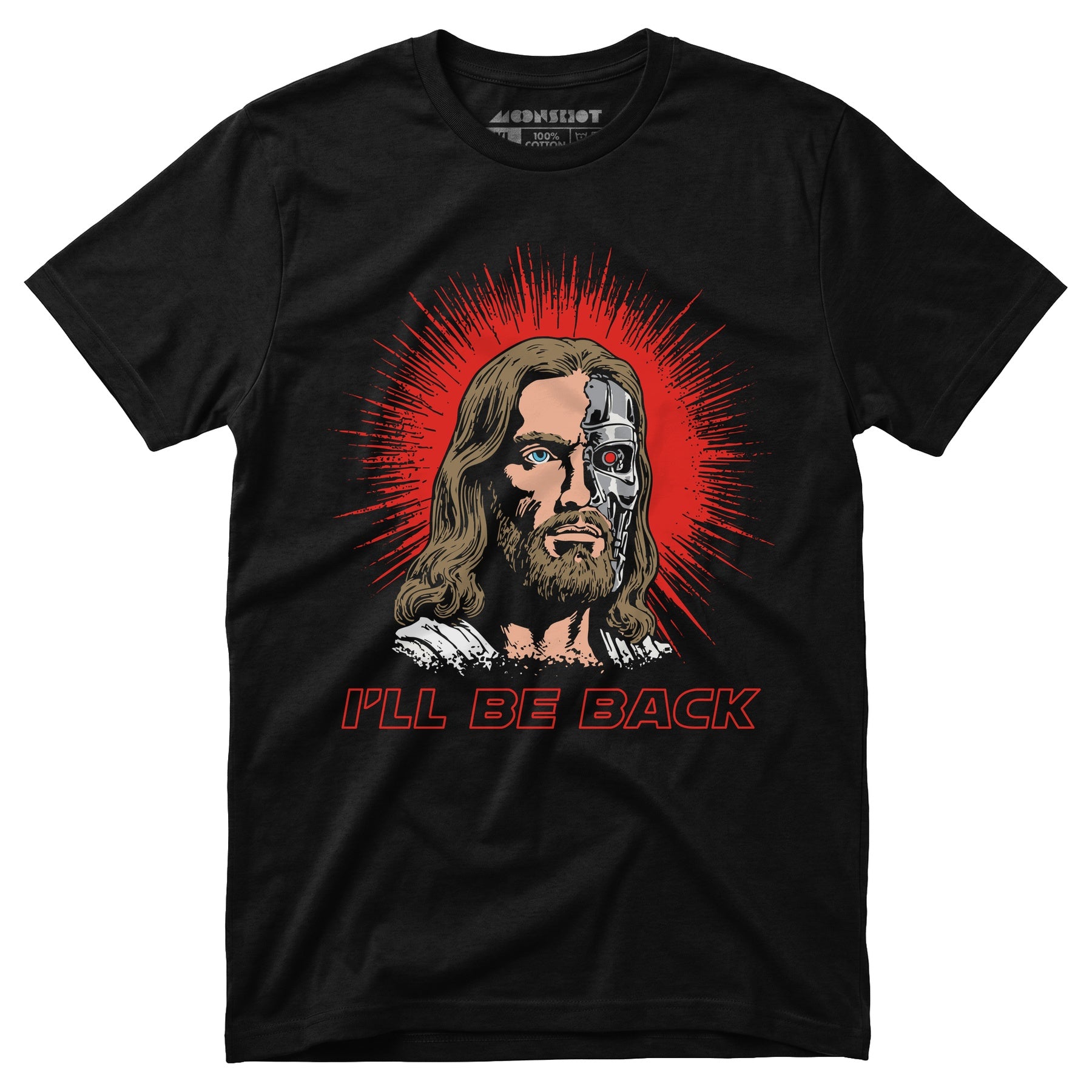Terminator Jesus - I'll Be Back - Unisex T-Shirt