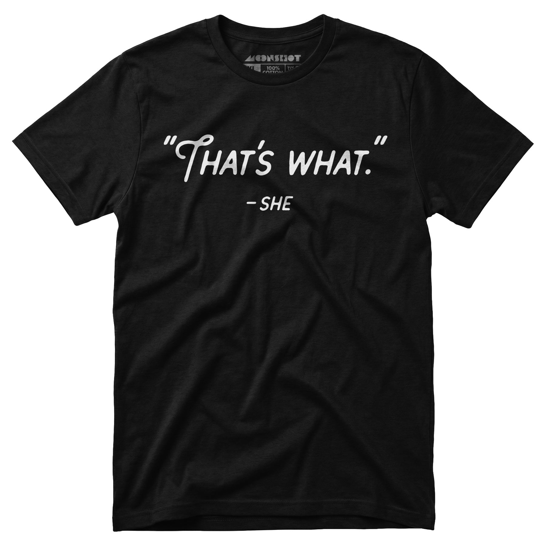 That's What She Said - Unisex T-Shirt