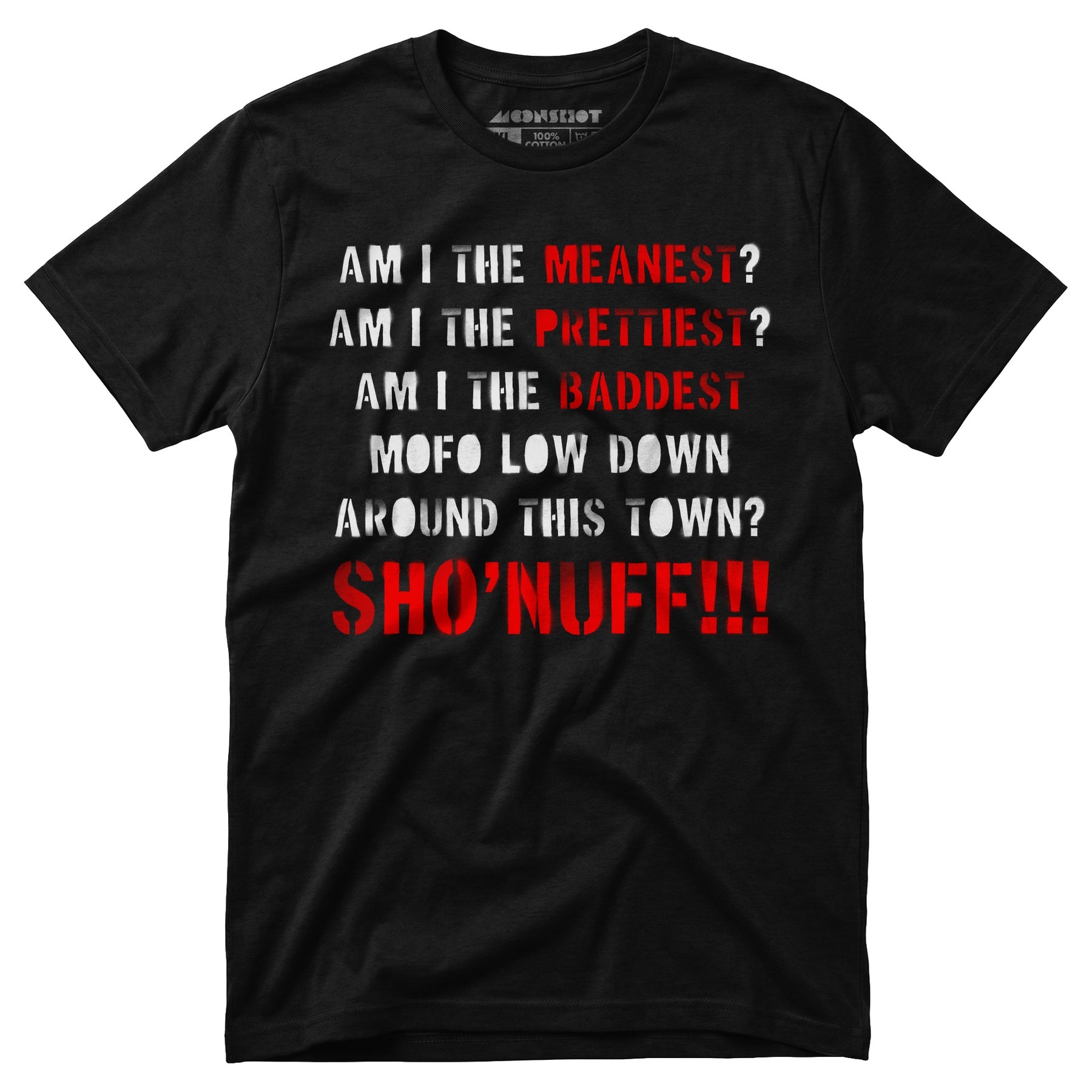 The Baddest Mofo Low Down Around This Town - Unisex T-Shirt