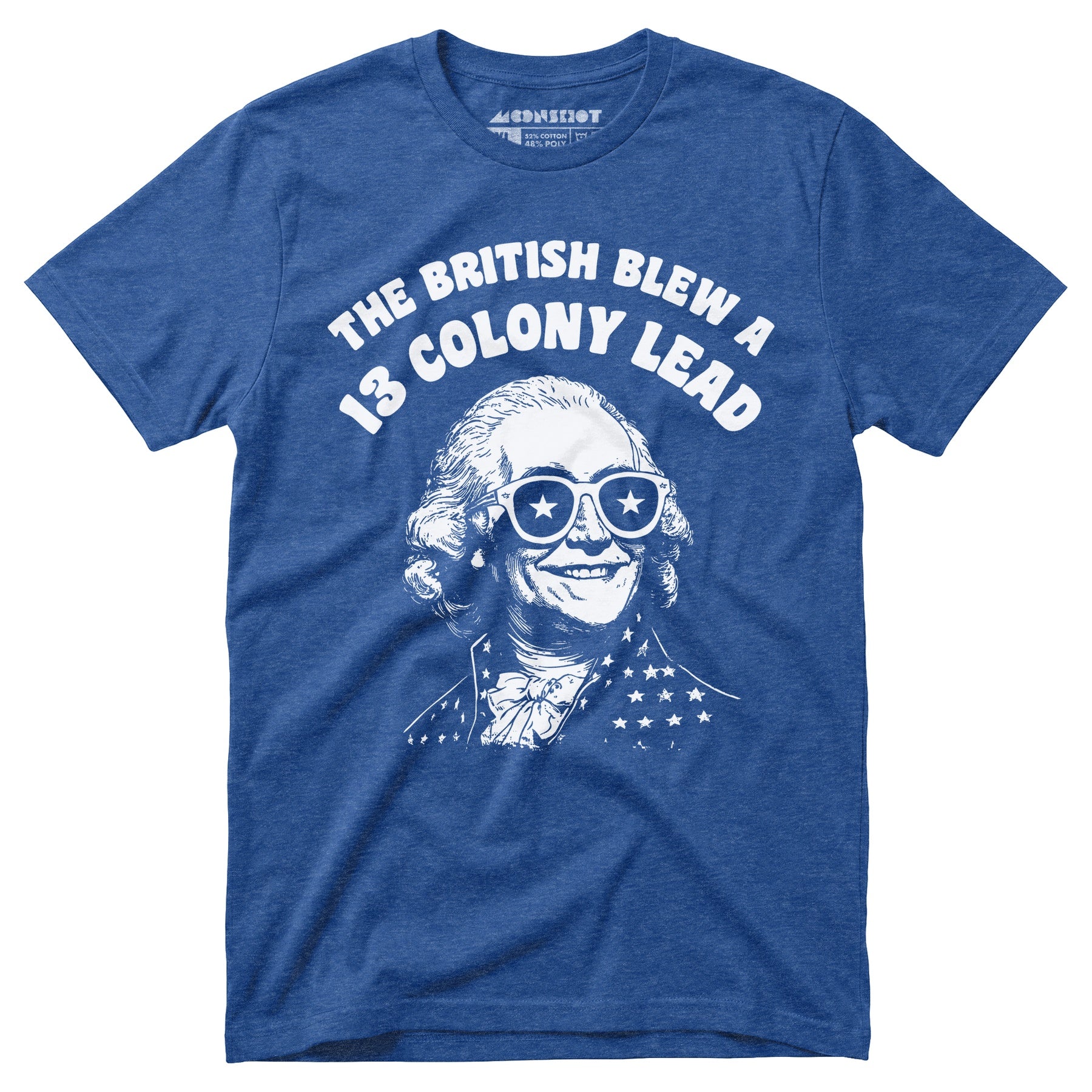 The British Blew a 13 Colony Lead - Unisex T-Shirt