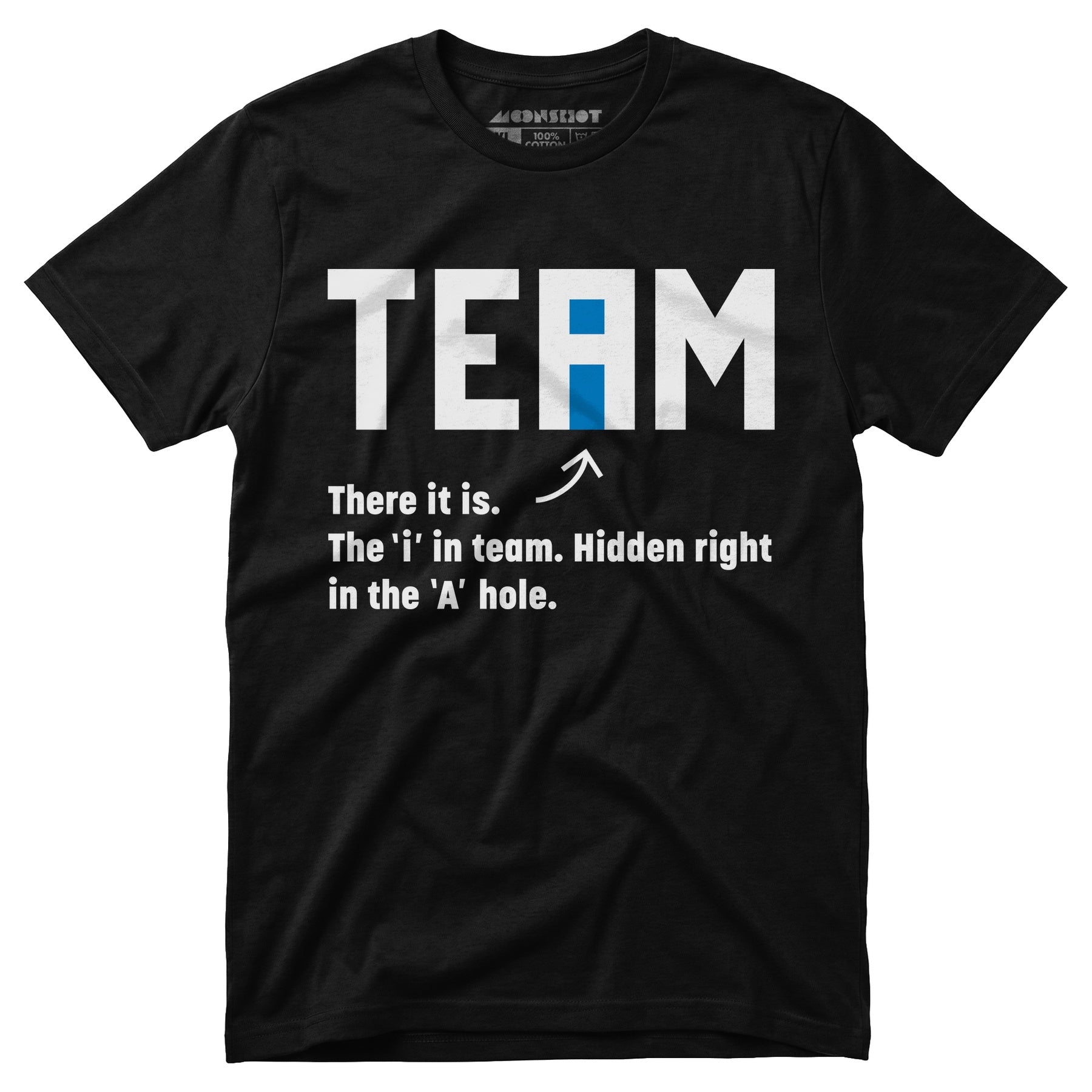 The I in Team - Unisex T-Shirt