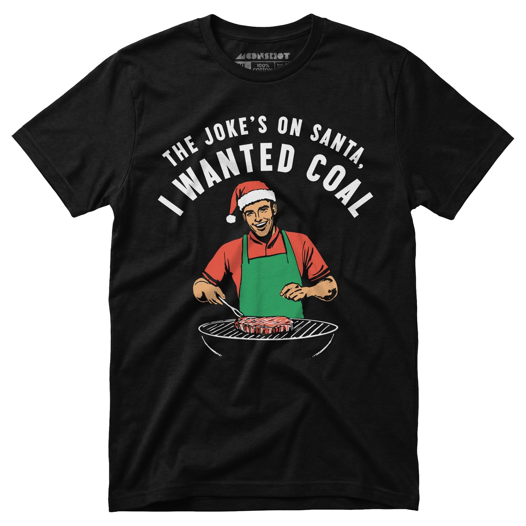 The Joke's On Santa, I Wanted Coal - Unisex T-Shirt