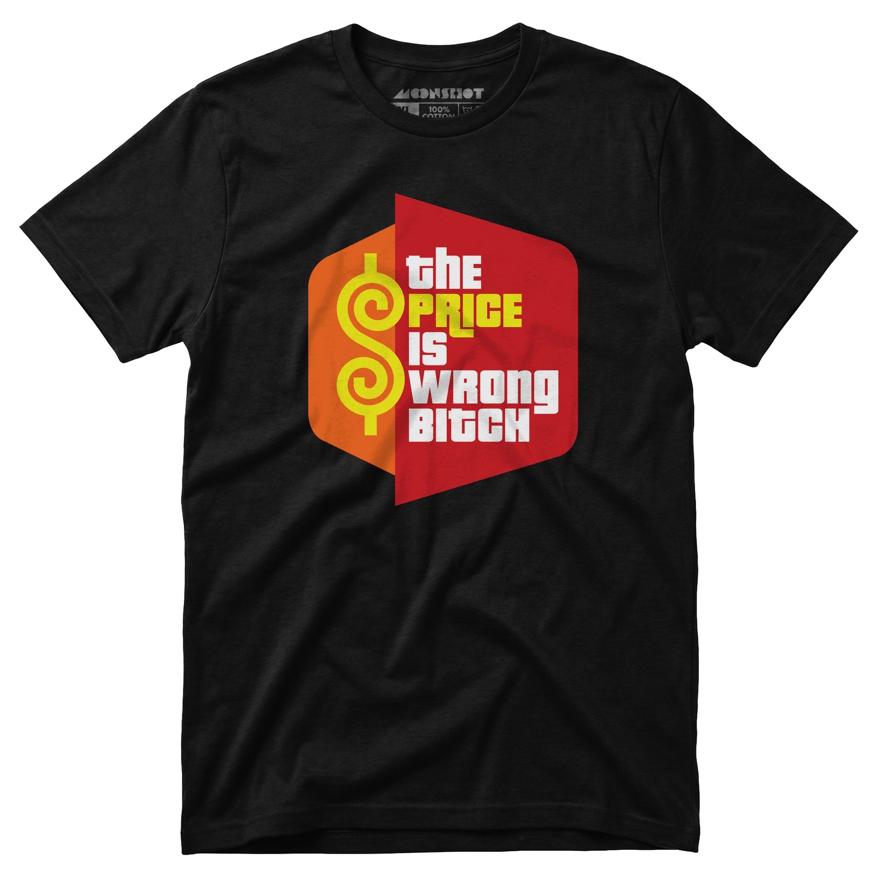 The Price is Wrong Bitch - Unisex T-Shirt
