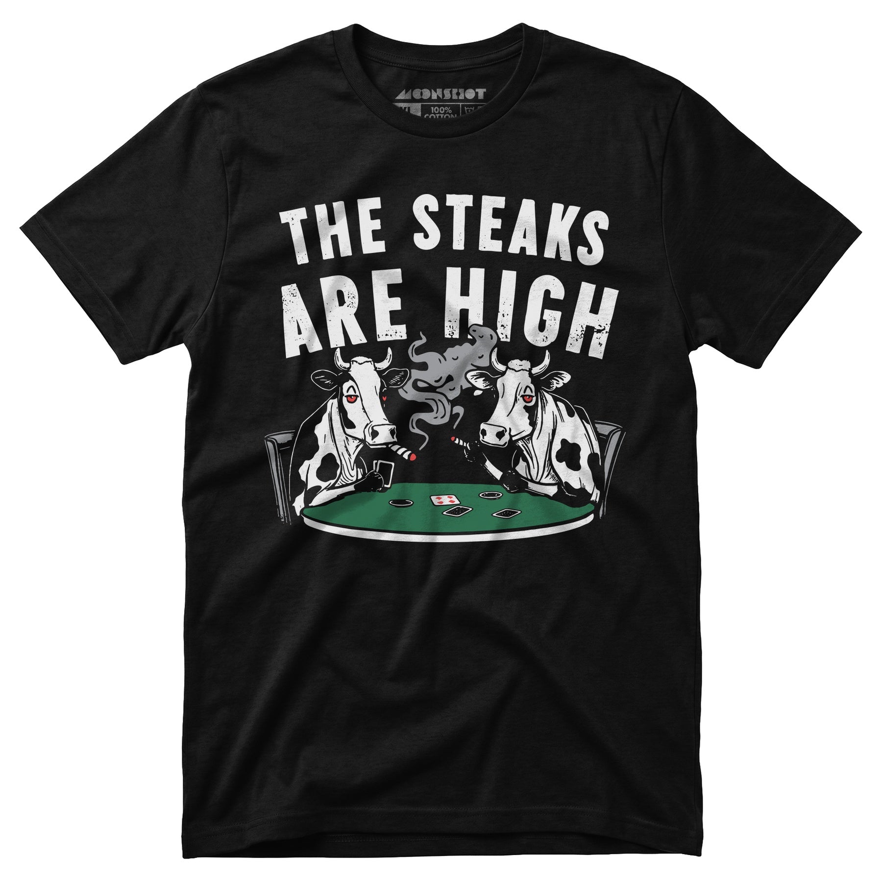 The Steaks Are High - Unisex T-Shirt
