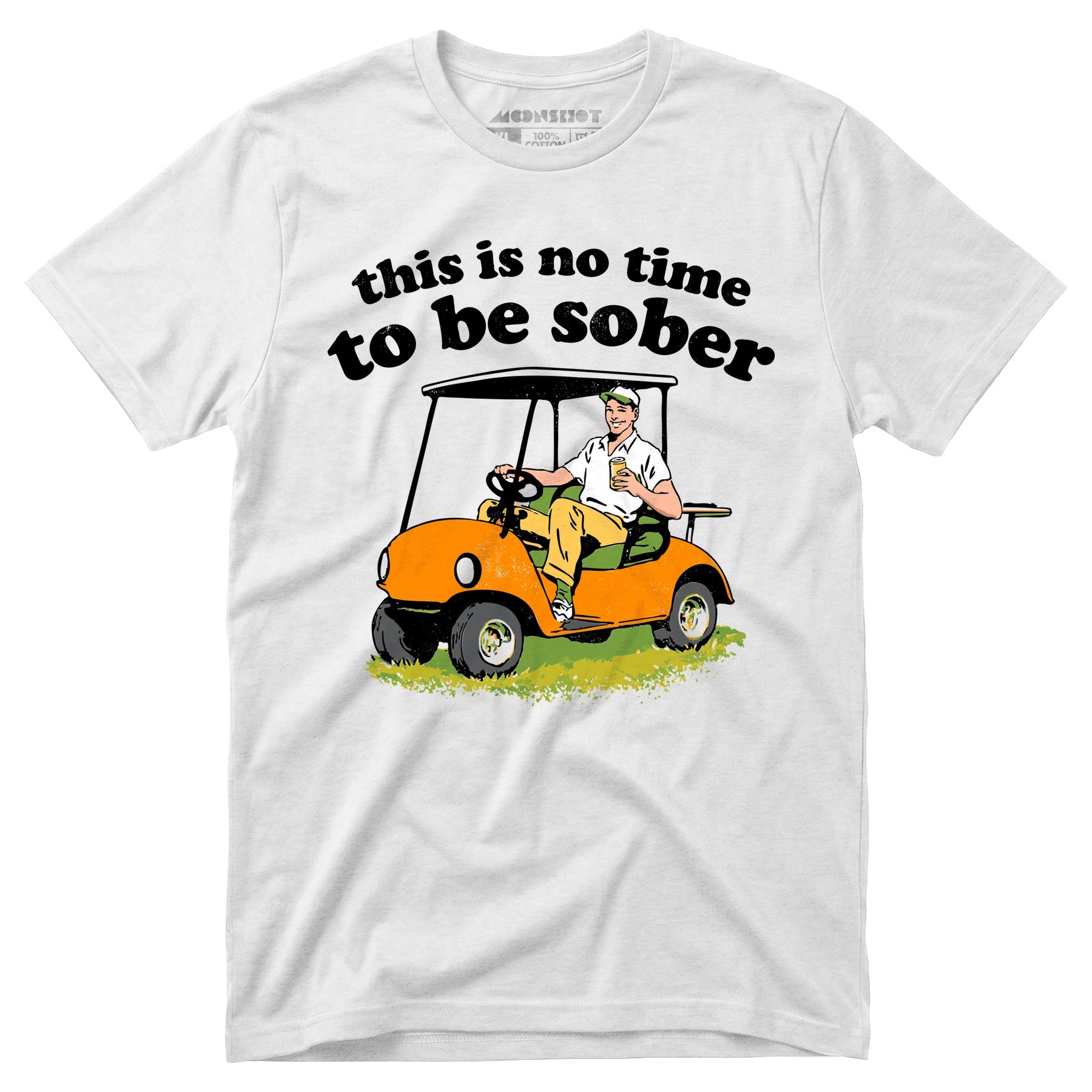 This Is No Time To Be Sober - Unisex T-Shirt