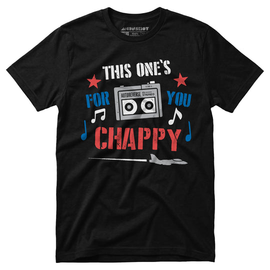 This One's For You Chappy - Iron Eagle - Unisex T-Shirt