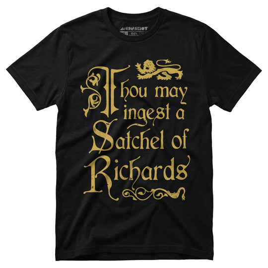 Thou May Ingest a Satchel of Richards - Unisex T-Shirt