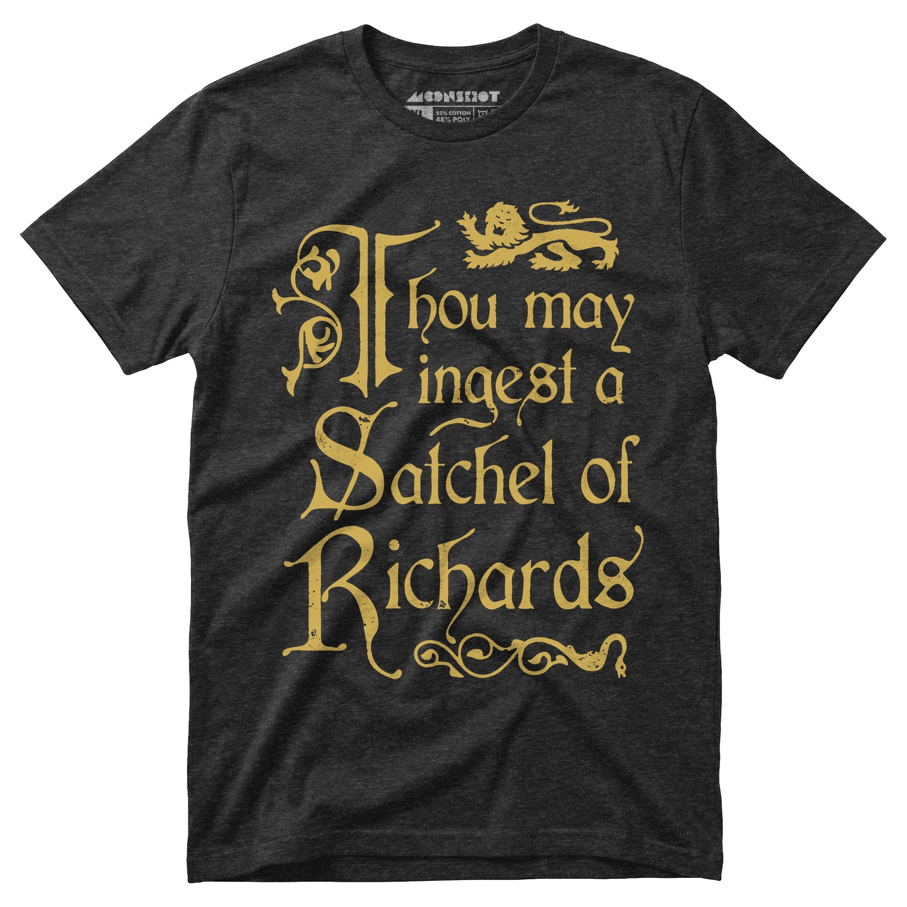 Thou May Ingest a Satchel of Richards - Unisex T-Shirt