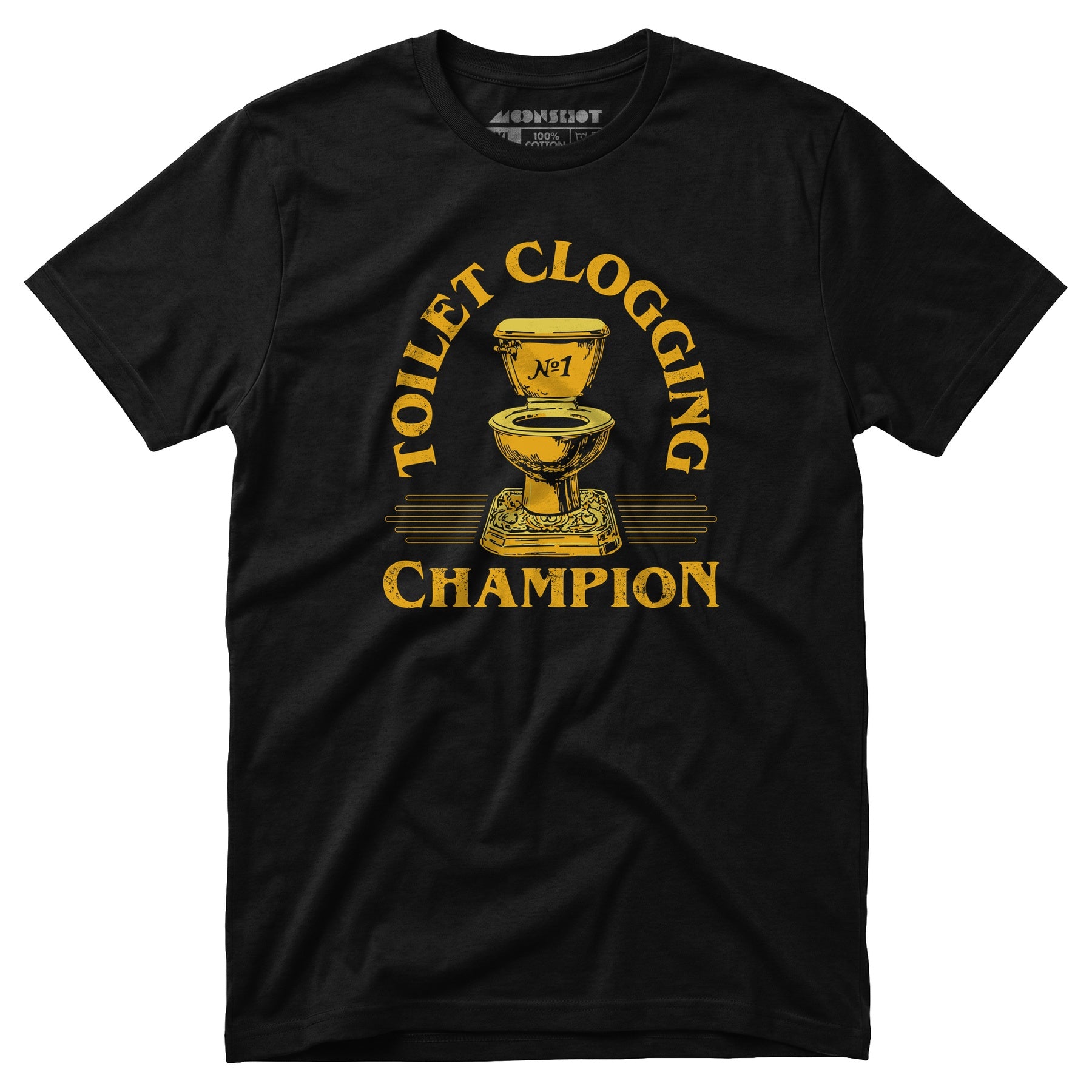 Toilet Clogging Champion - Unisex T-Shirt