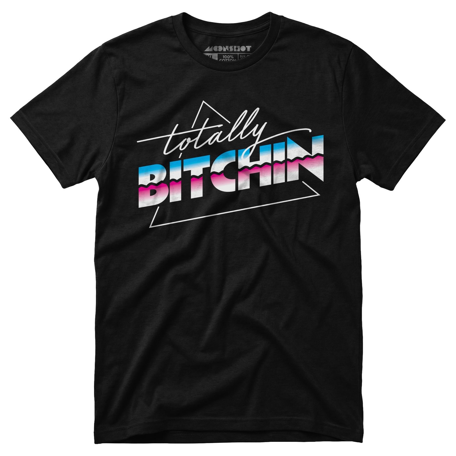 Totally Bitchin - Unisex T-Shirt