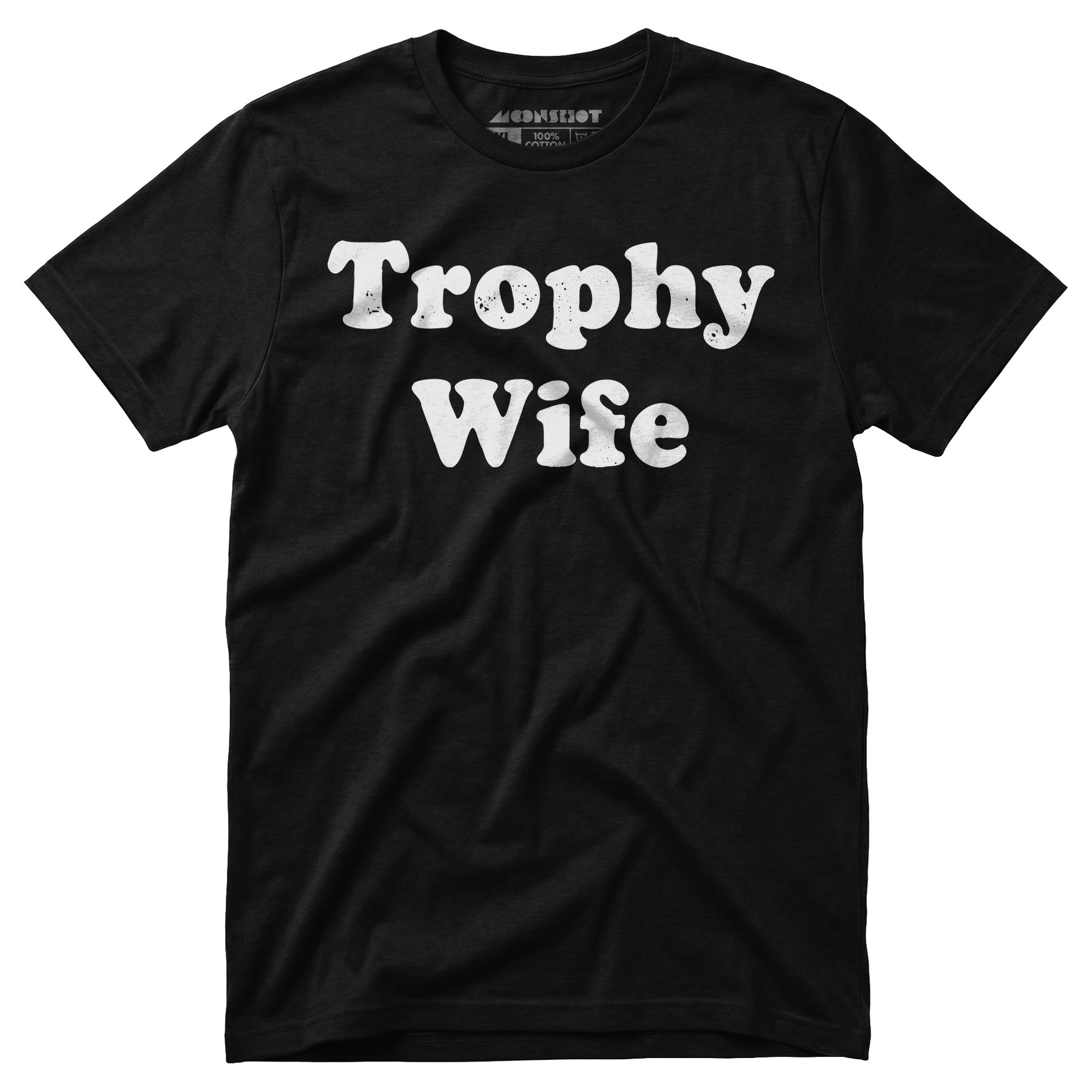 Trophy Wife - Unisex T-Shirt