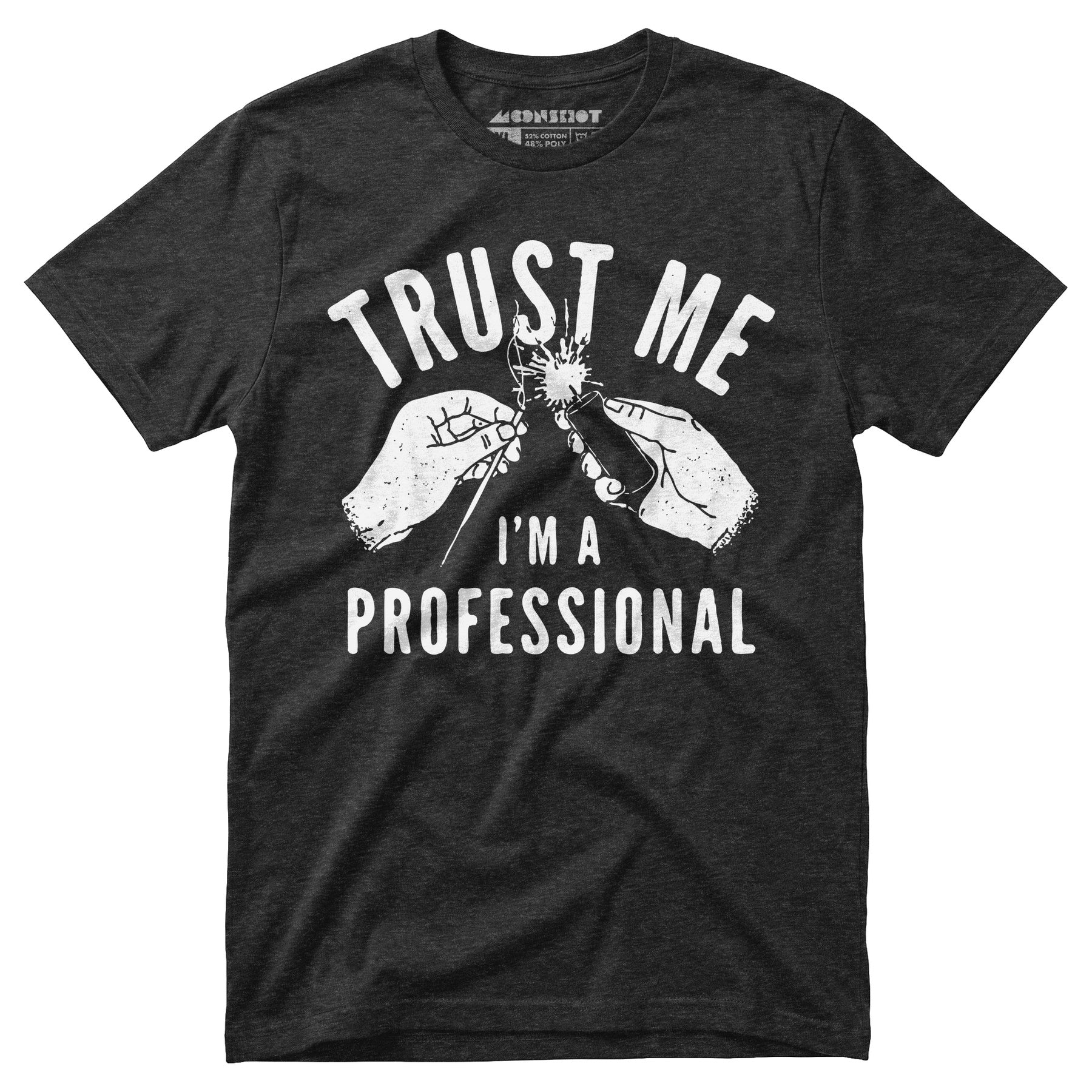Trust Me I'm a Professional - Unisex T-Shirt