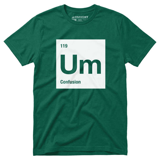 Um - The Element of Confusion - Unisex T-Shirt