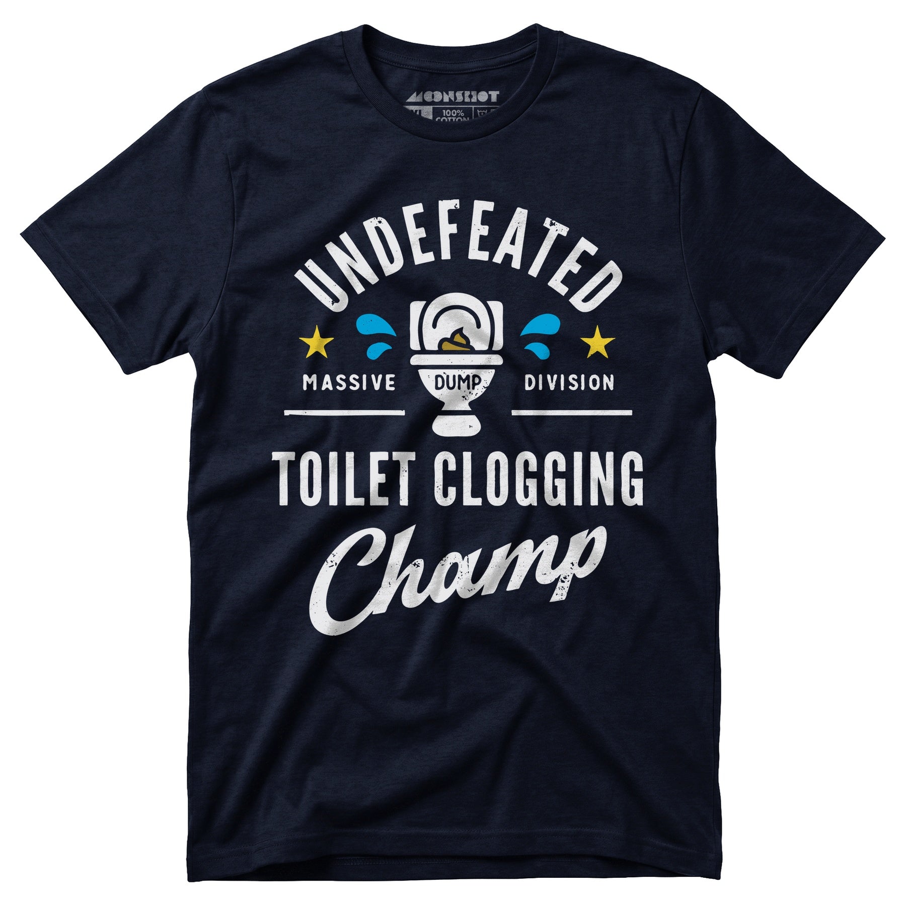 Undefeated Toilet Clogging Champ - Unisex T-Shirt