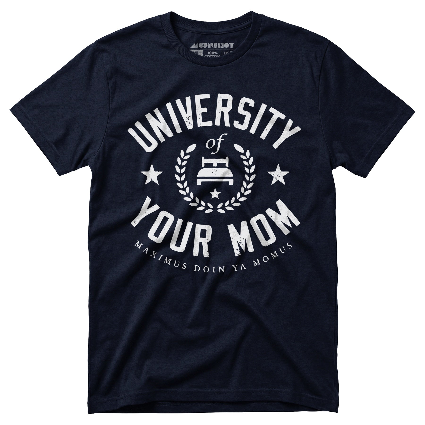 University of Your Mom - Unisex T-Shirt