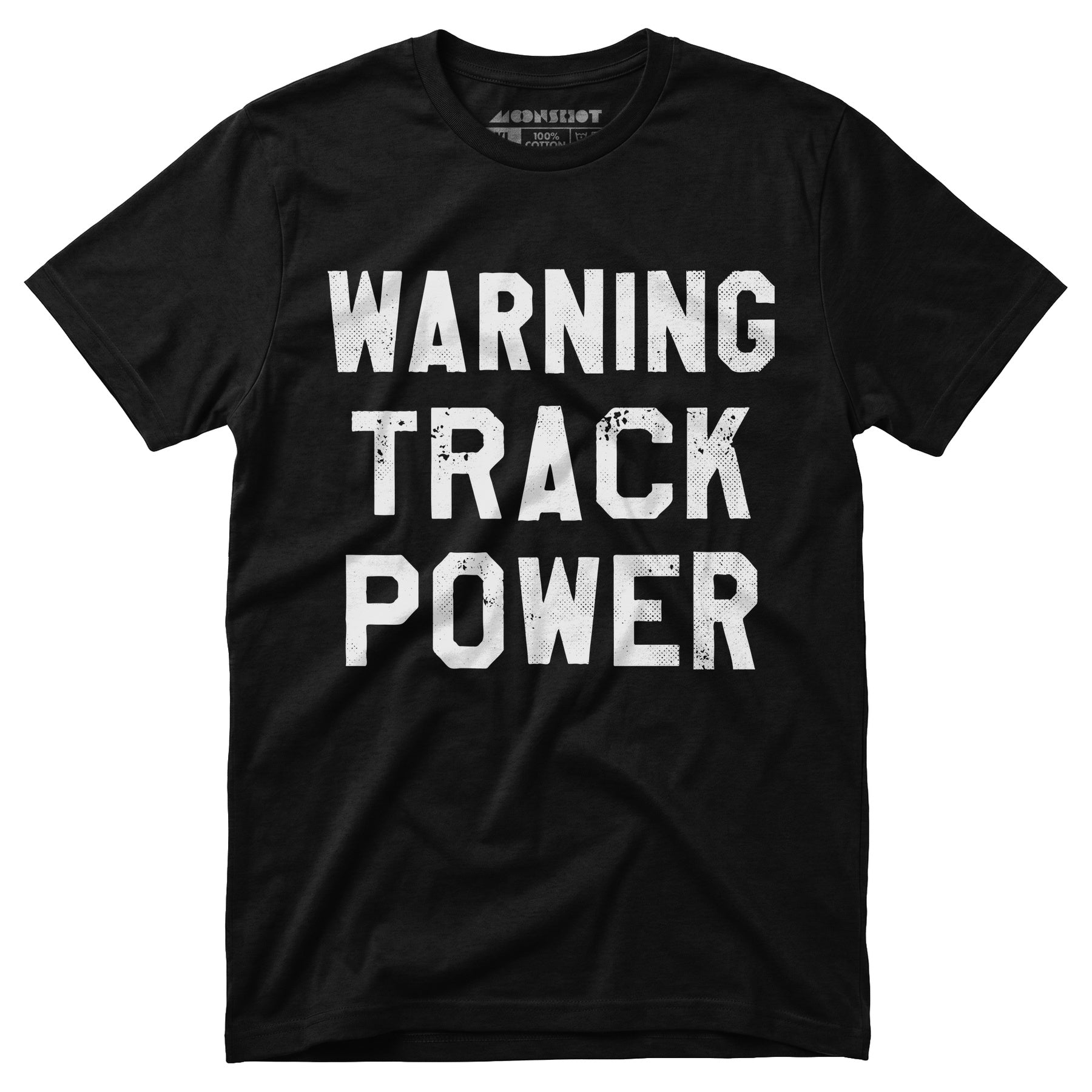 Warning Track Power - Unisex T-Shirt