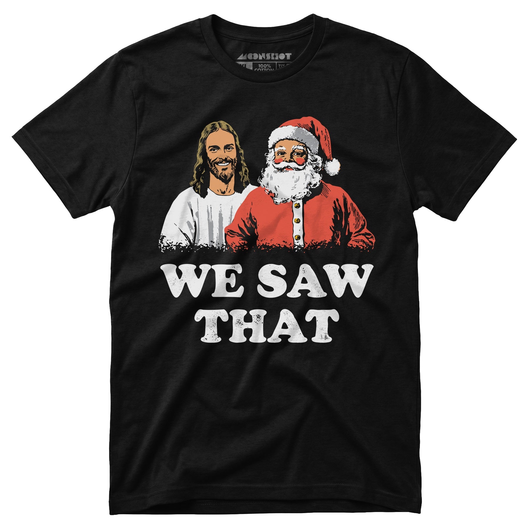 We Saw That - Unisex T-Shirt