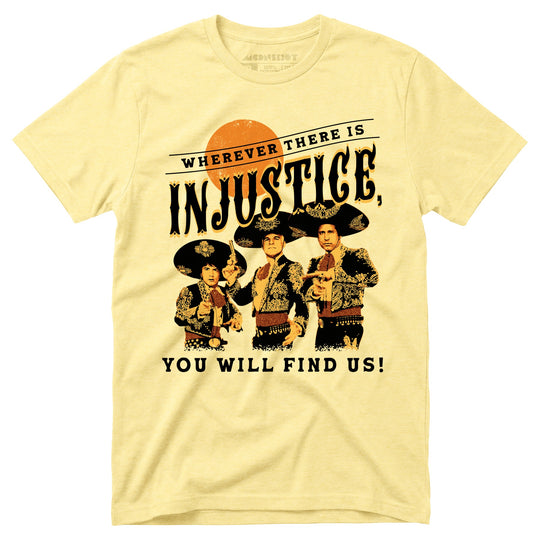 Wherever There is Injustice - Unisex T-Shirt