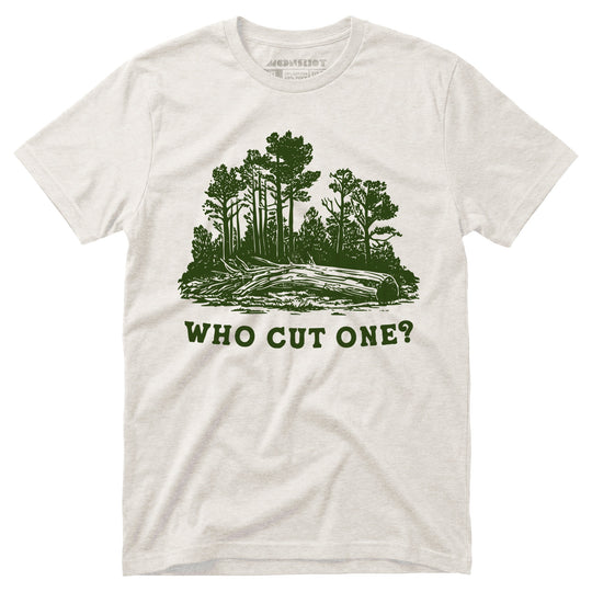 Who Cut One? - Unisex T-Shirt