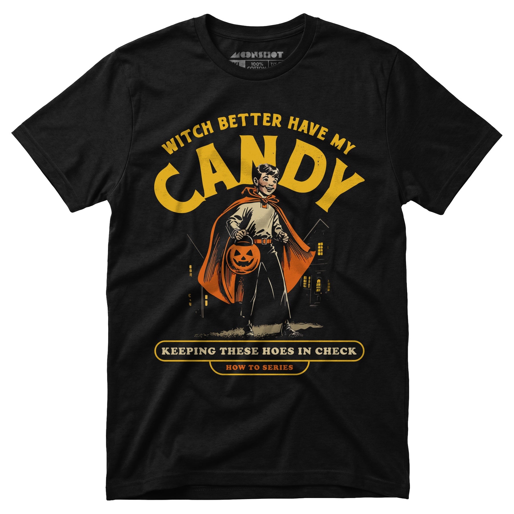 Witch Better Have My Candy - Unisex T-Shirt