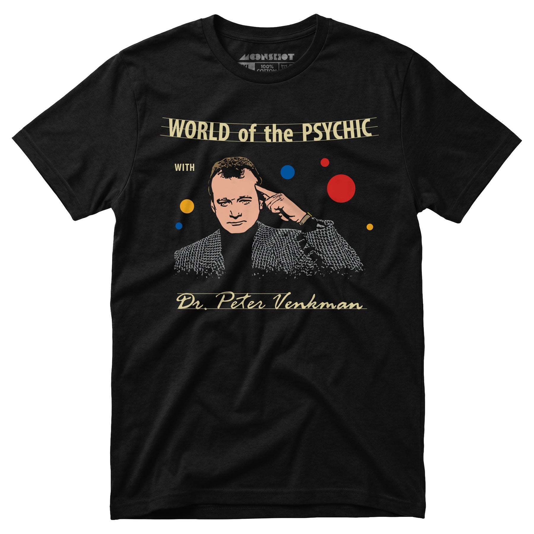 World of the Psychic with Dr. Peter Venkman - Unisex T-Shirt