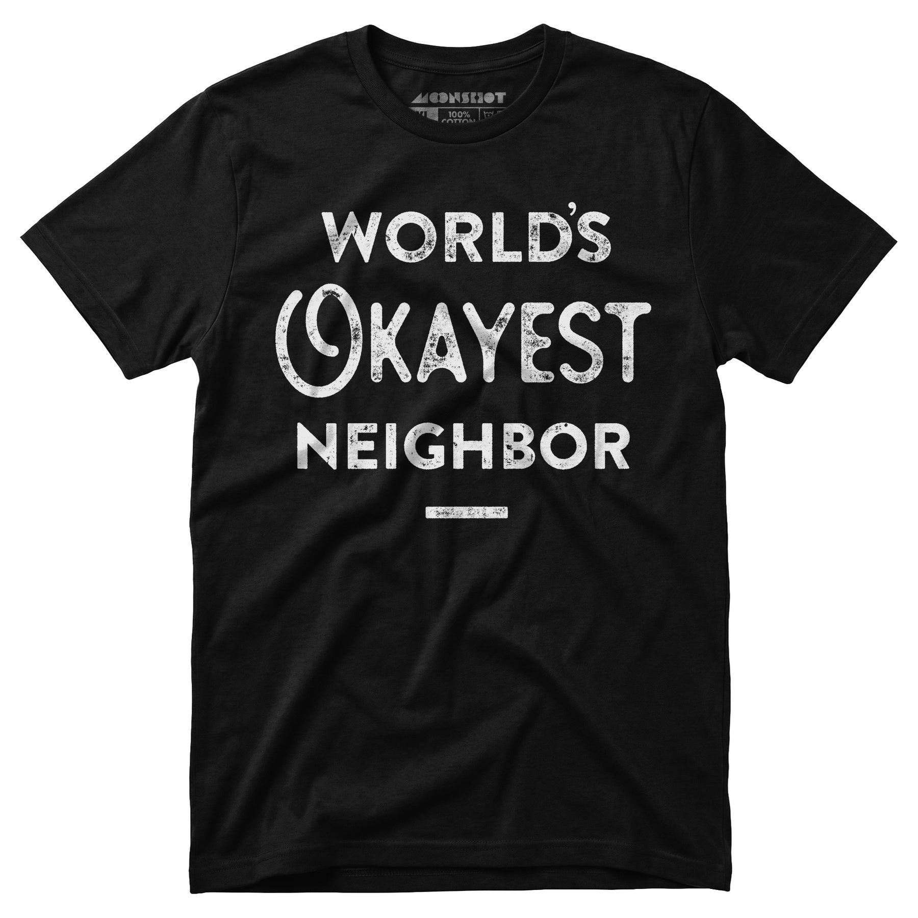 World's Okayest Neighbor - Unisex T-Shirt