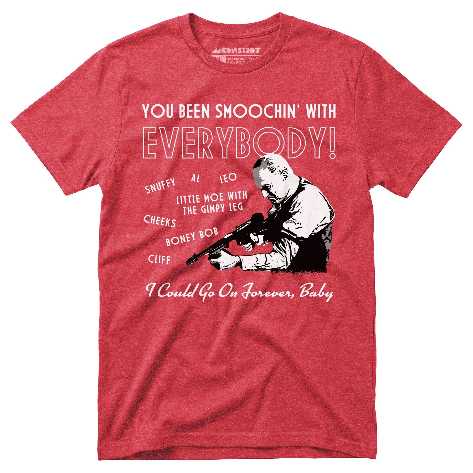 You Been Smoochin' with Everybody - Unisex T-Shirt