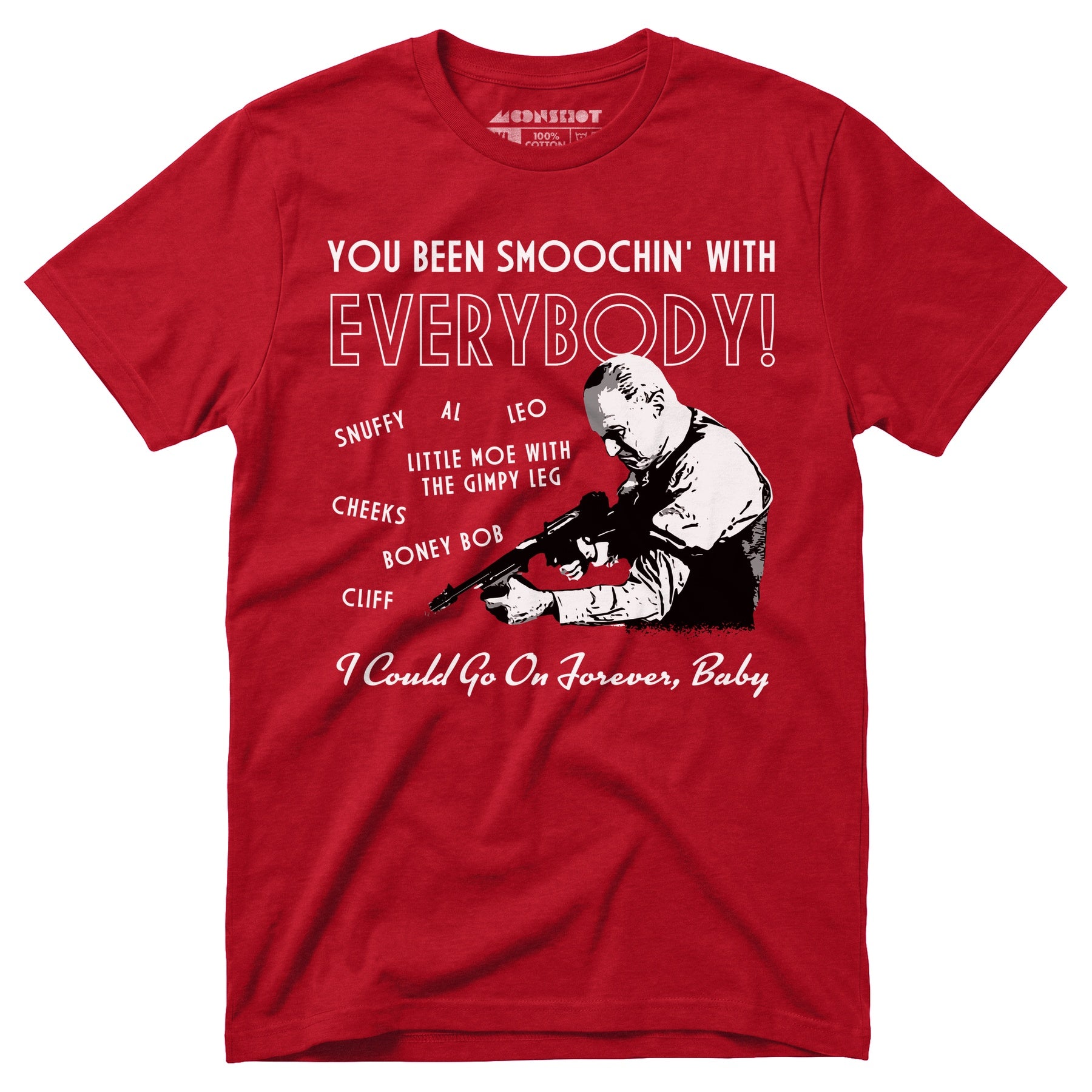 You Been Smoochin' with Everybody - Unisex T-Shirt