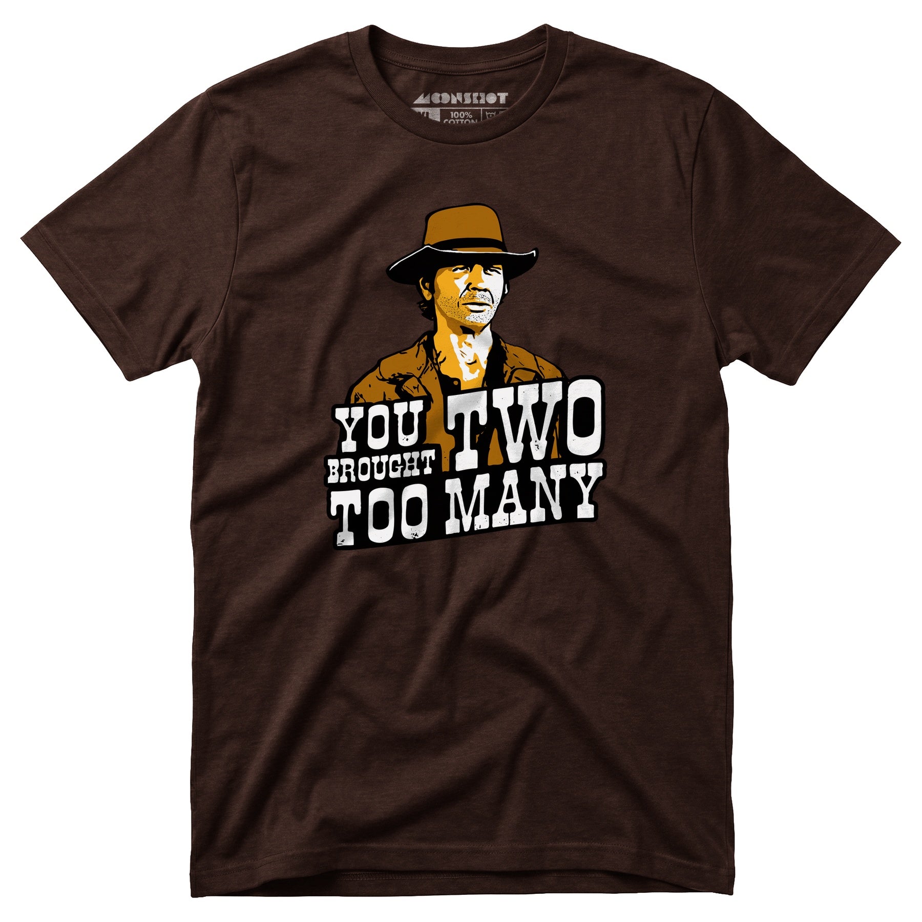 You Brought Two Too Many - Unisex T-Shirt