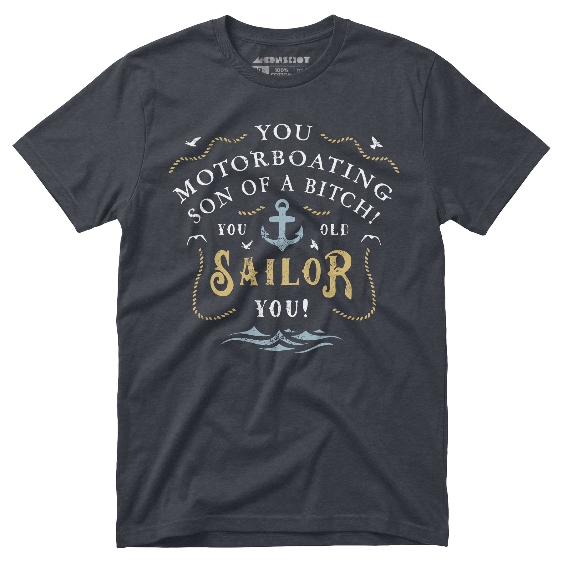 You Old Sailor You - Unisex T-Shirt