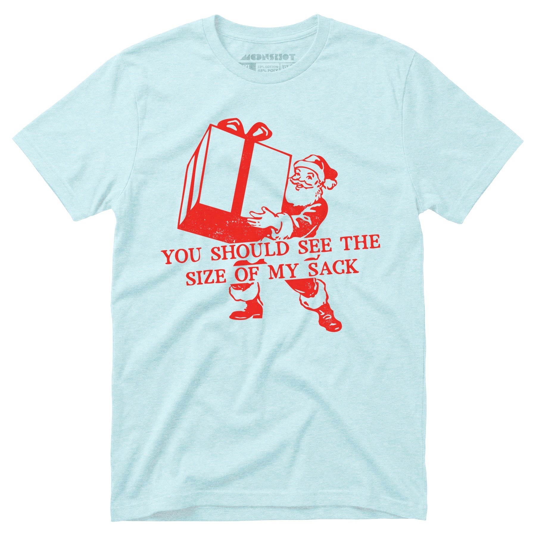 You Should See The Size of My Sack - Unisex T-Shirt