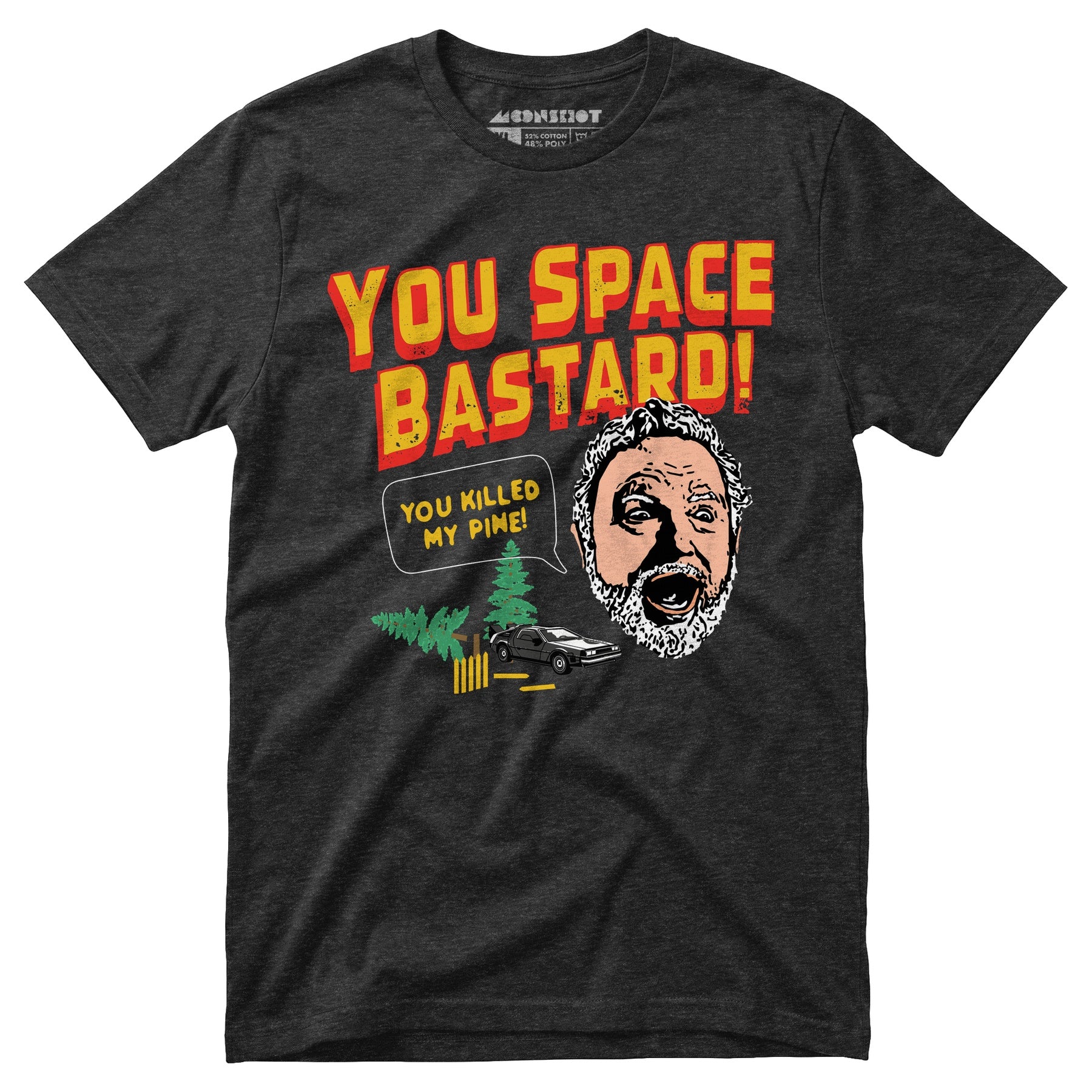 You Space Bastard! You Killed My Pine! - Unisex T-Shirt