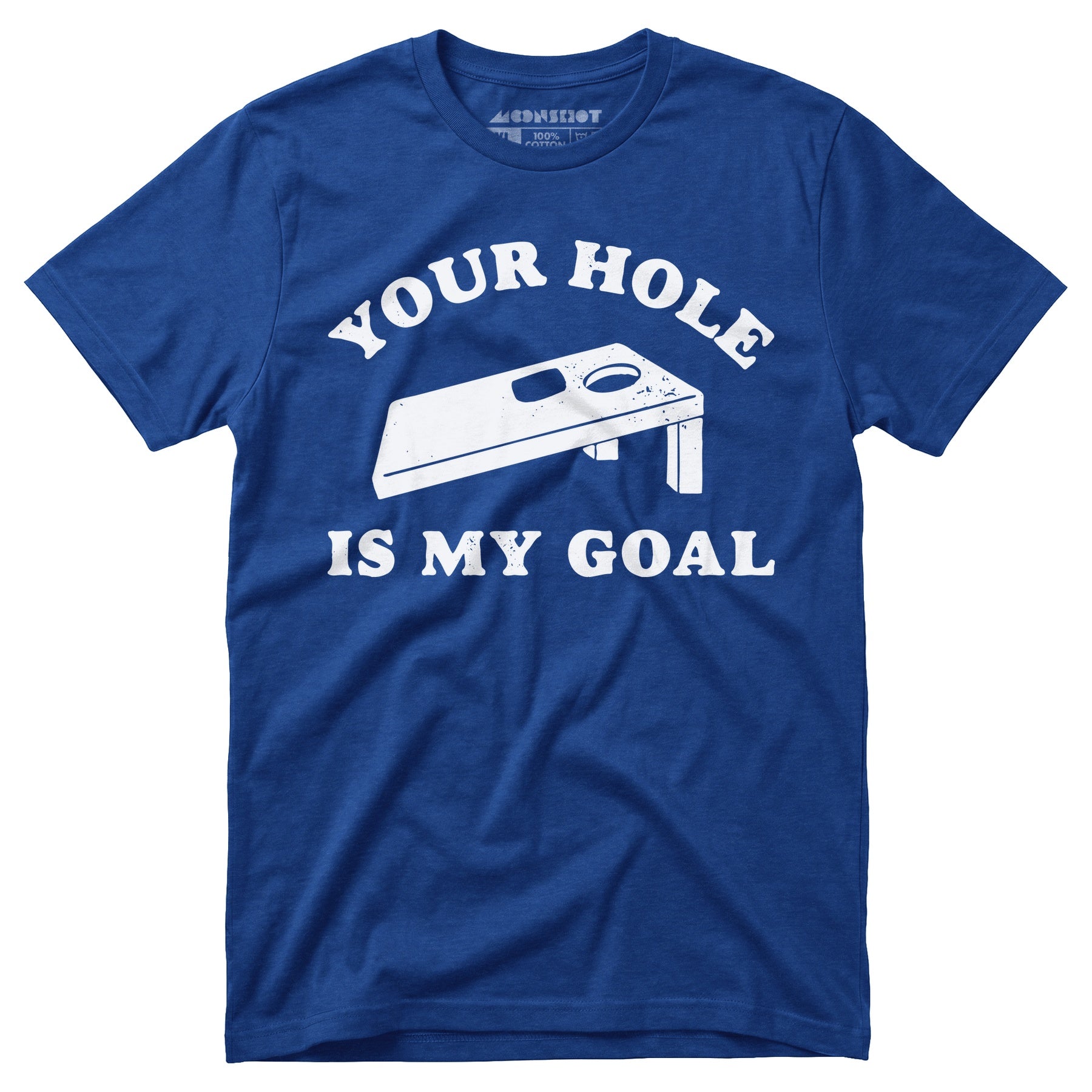Your Hole is My Goal - Cornhole - Unisex T-Shirt