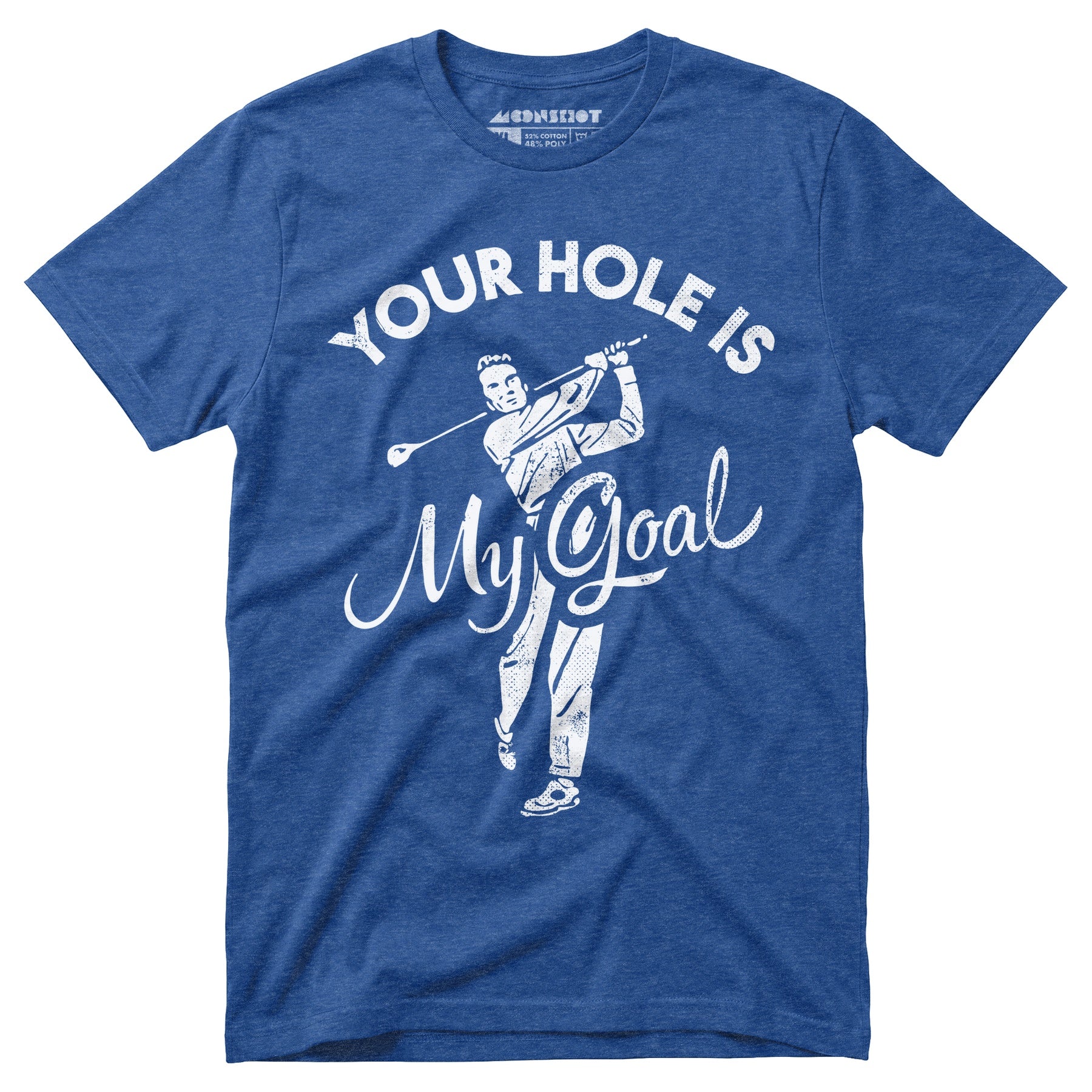 Your Hole is My Goal - Golf - Unisex T-Shirt
