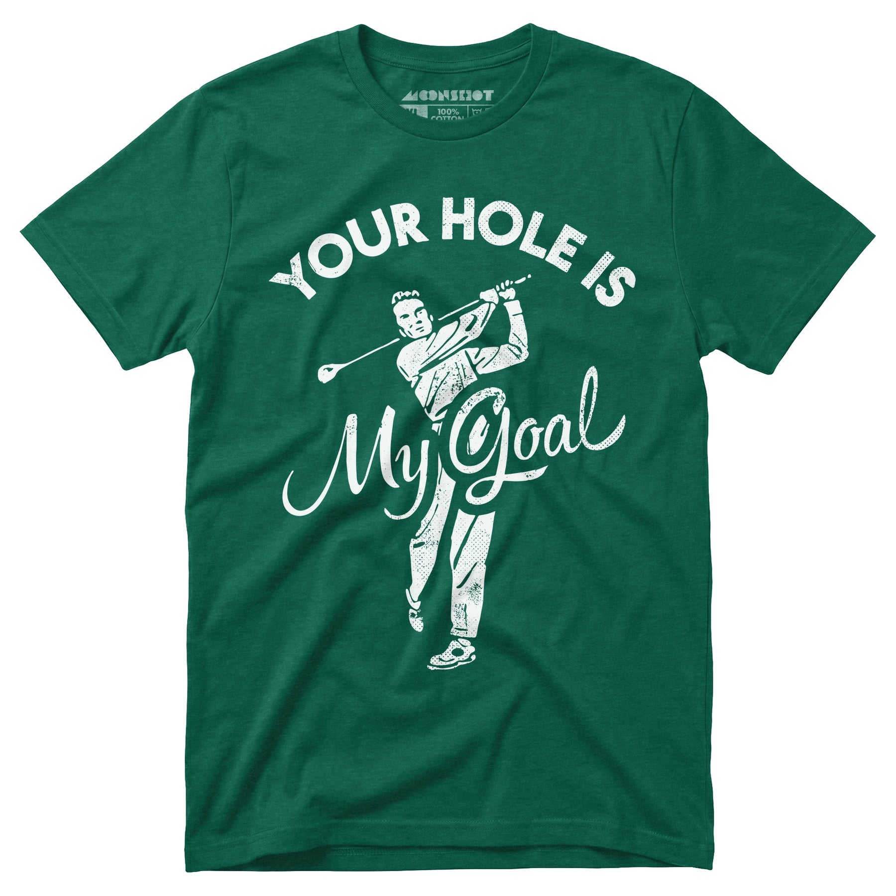 Your Hole is My Goal - Golf - Unisex T-Shirt