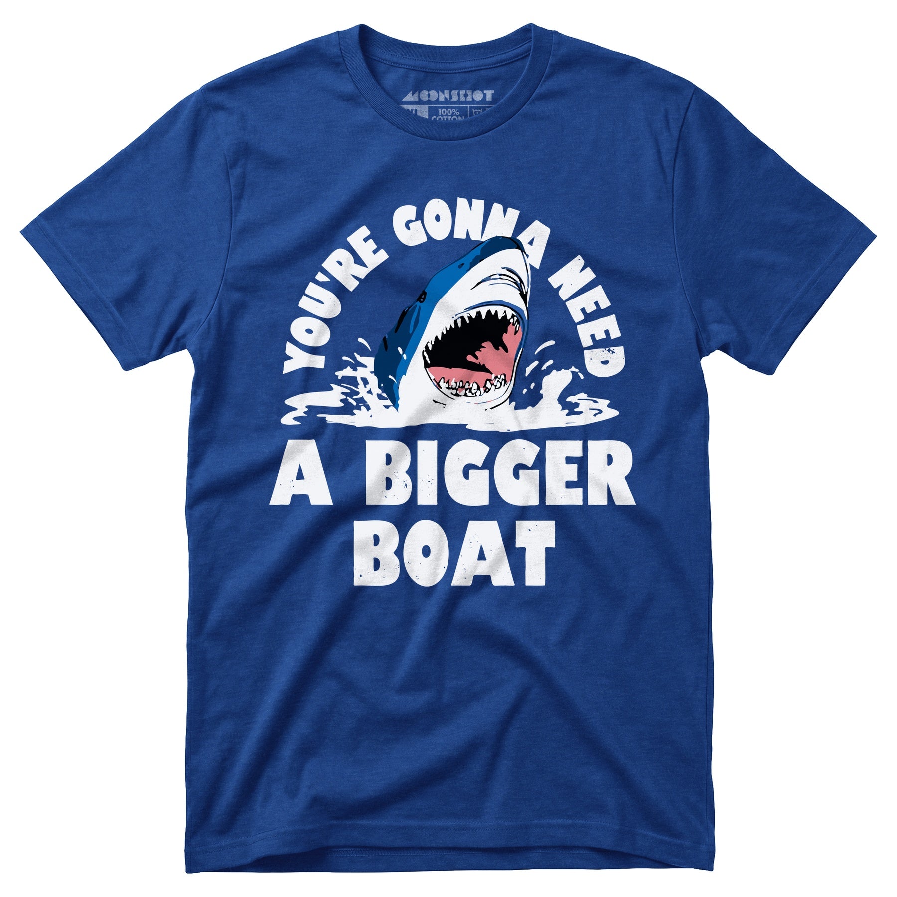 You're Gonna Need A Bigger boat - Unisex T-Shirt
