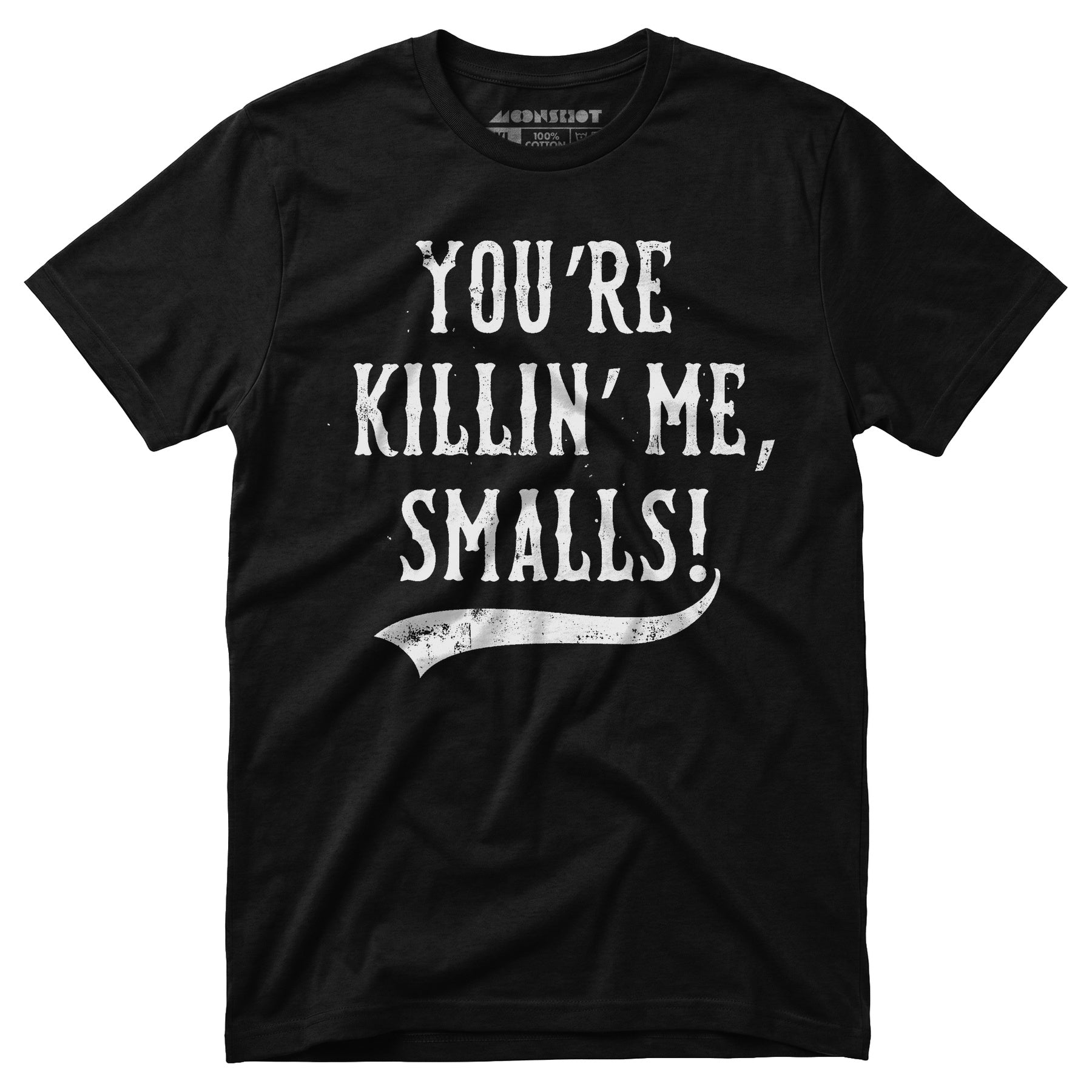 You're Killin' Me, Smalls! - Unisex T-Shirt