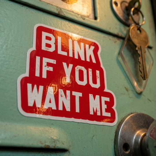 Blink If You Want Me - Sticker