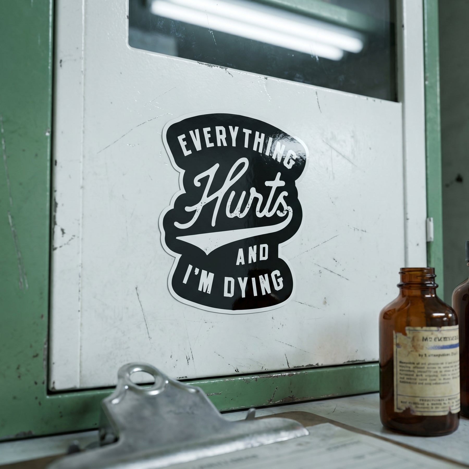 Everything Hurts and I'm Dying - Sticker