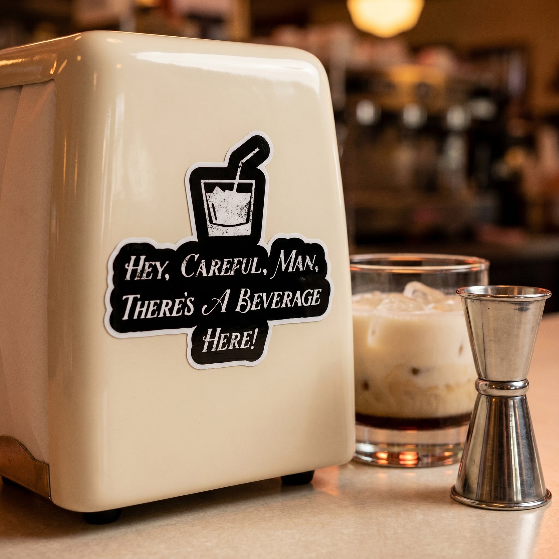 Hey Careful Man There's a Beverage Here - Sticker