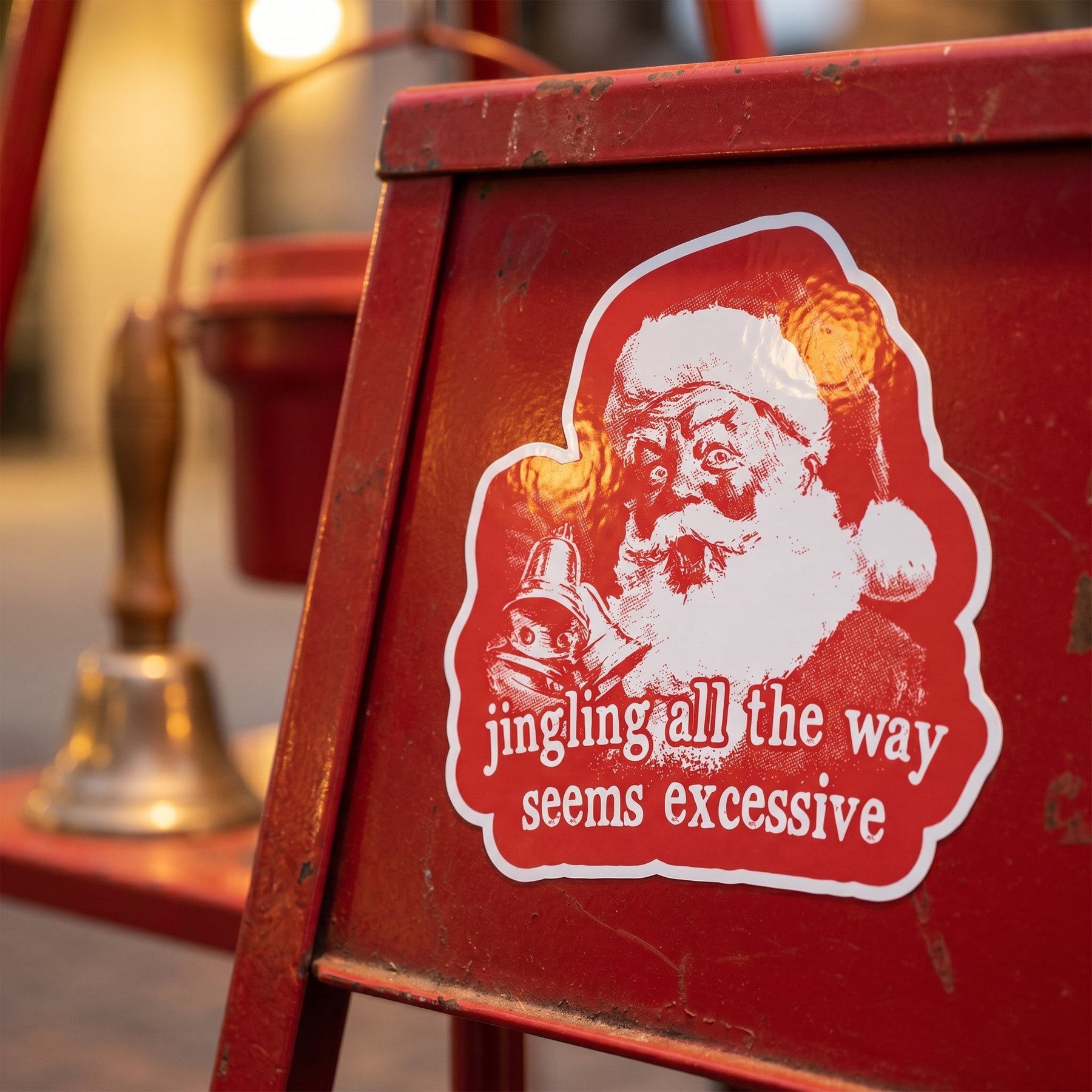 Jingling All The Way Seems Excessive - Sticker