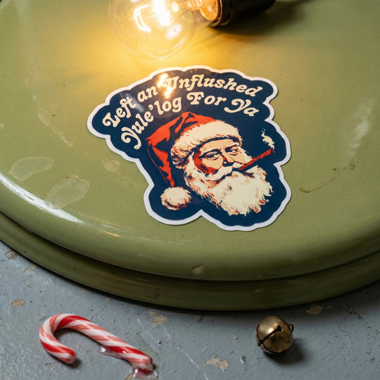 Left an Unflushed Yule'log For Ya - Sticker