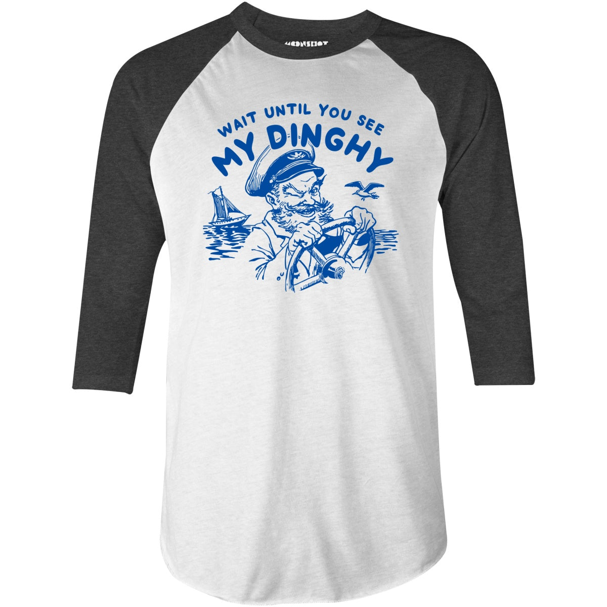 Wait Until You See My Dinghy - 3/4 Sleeve Raglan T-Shirt