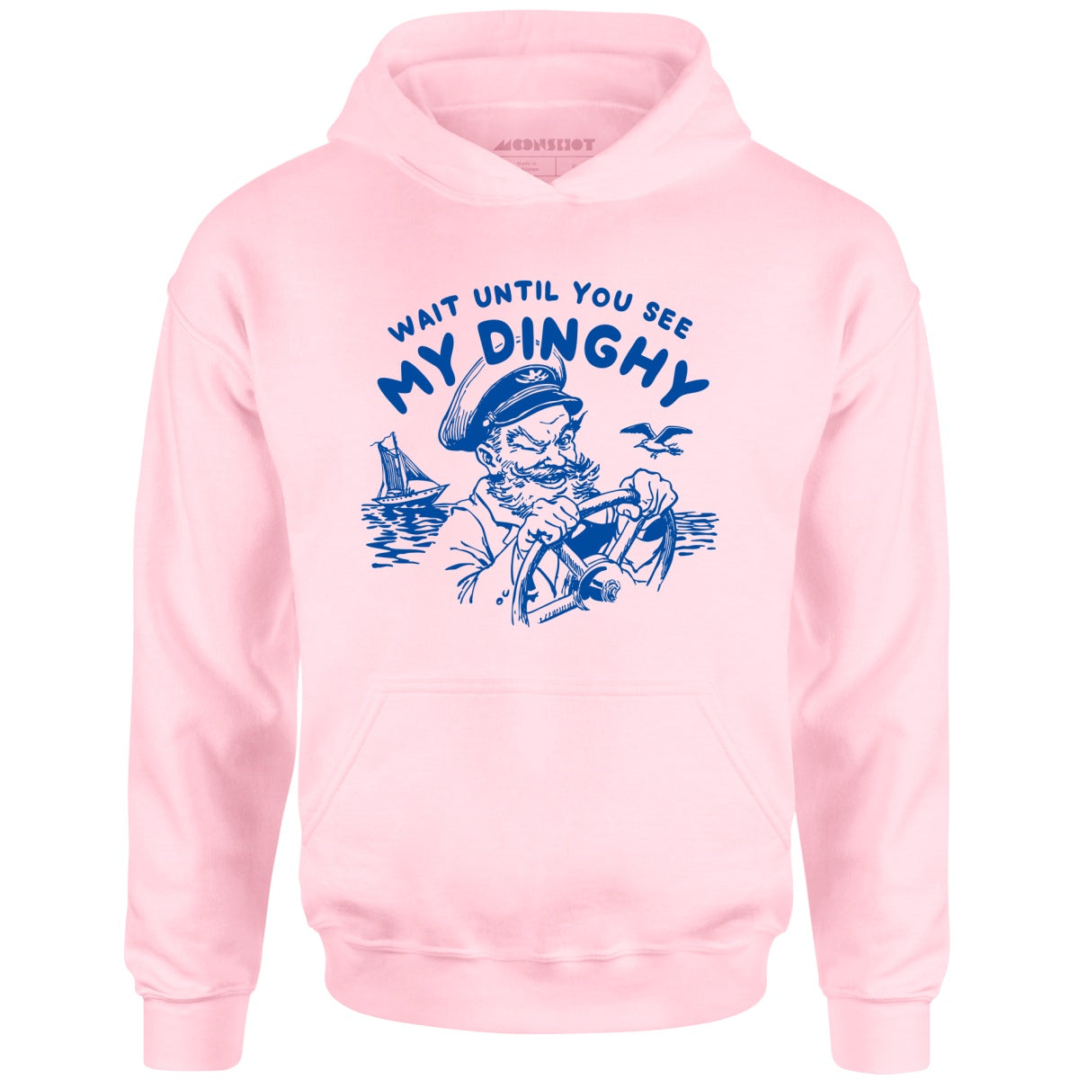 Wait Until You See My Dinghy - Unisex Hoodie
