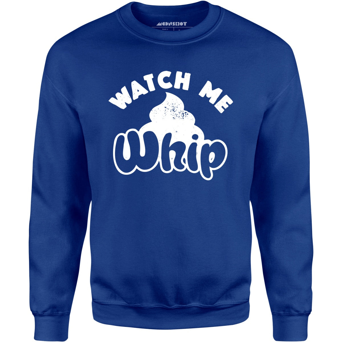 Watch Me Whip - Unisex Sweatshirt